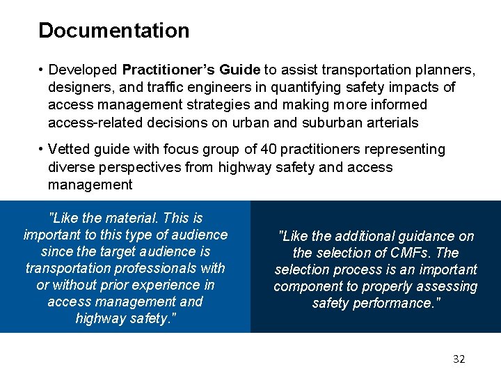 Documentation • Developed Practitioner’s Guide to assist transportation planners, designers, and traffic engineers in