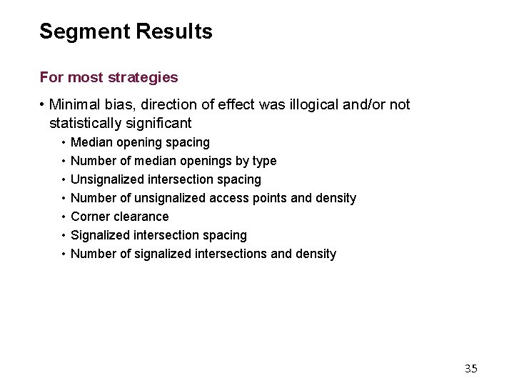 Segment Results For most strategies • Minimal bias, direction of effect was illogical and/or