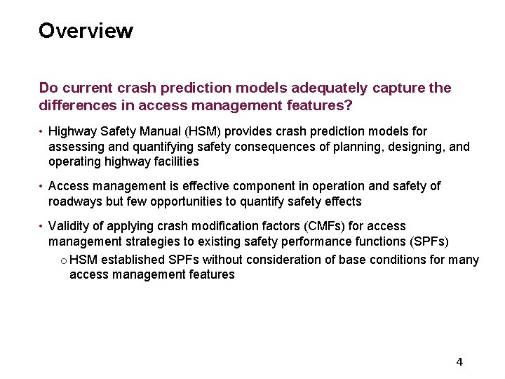 Overview Do current crash prediction models adequately capture the differences in access management features?