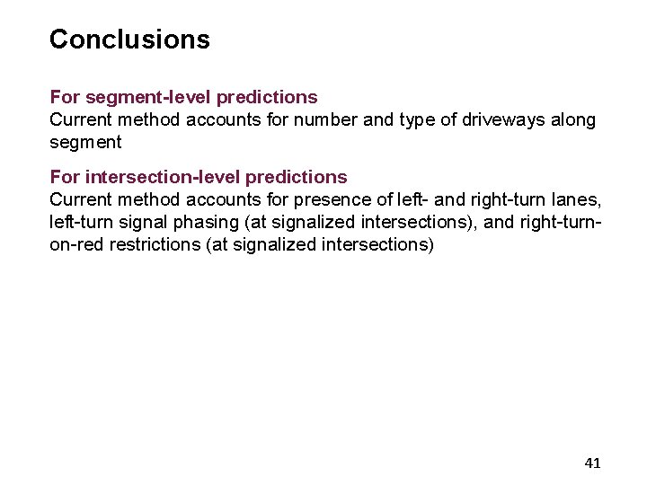 Conclusions For segment-level predictions Current method accounts for number and type of driveways along