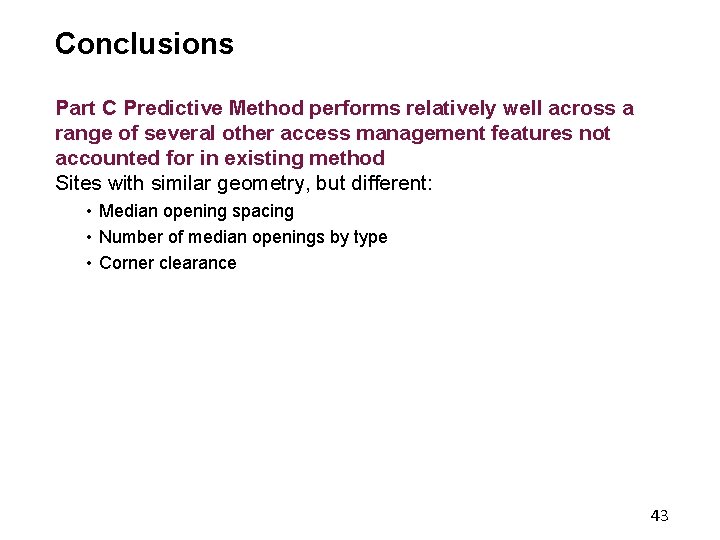 Conclusions Part C Predictive Method performs relatively well across a range of several other