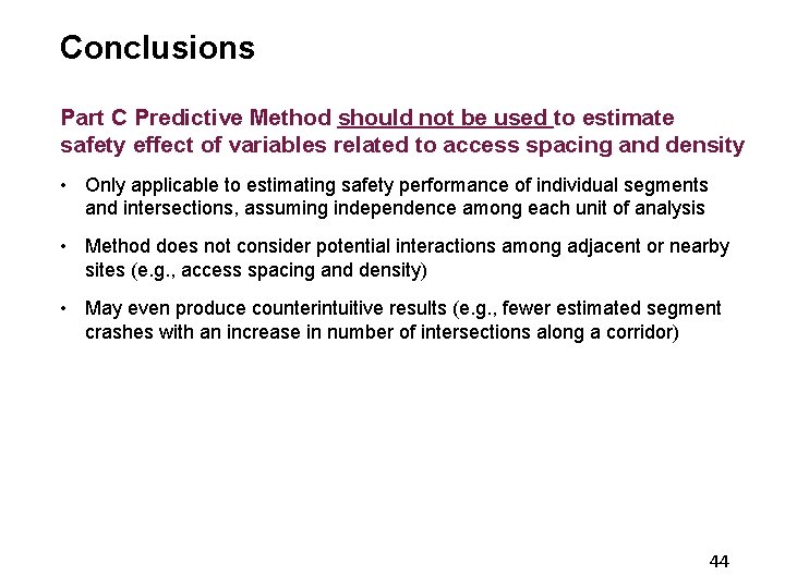 Conclusions Part C Predictive Method should not be used to estimate safety effect of