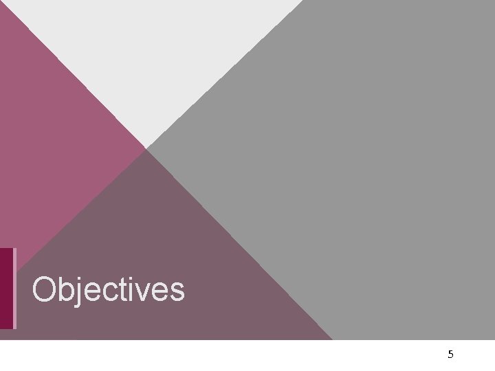 Objectives 5 