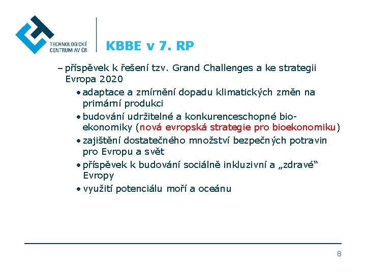 KBBE v 7. RP – příspěvek k řešení tzv. Grand Challenges a ke strategii