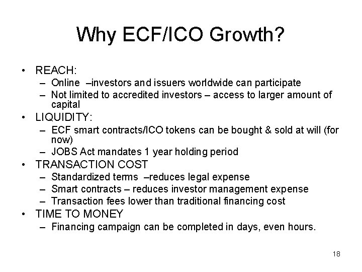 Why ECF/ICO Growth? • REACH: – Online –investors and issuers worldwide can participate –