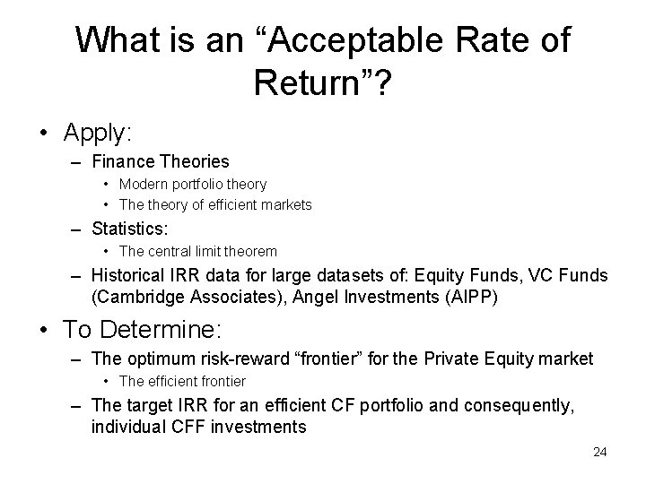 What is an “Acceptable Rate of Return”? • Apply: – Finance Theories • Modern