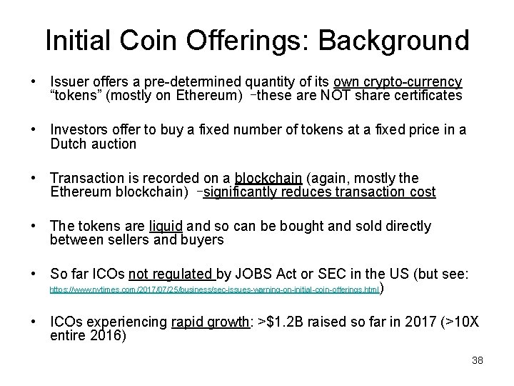Initial Coin Offerings: Background • Issuer offers a pre-determined quantity of its own crypto-currency
