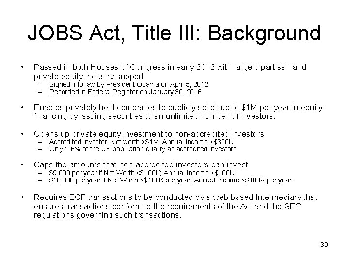 JOBS Act, Title III: Background • Passed in both Houses of Congress in early