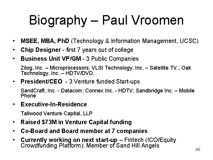 Biography – Paul Vroomen • MSEE, MBA, Ph. D (Technology & Information Management, UCSC)