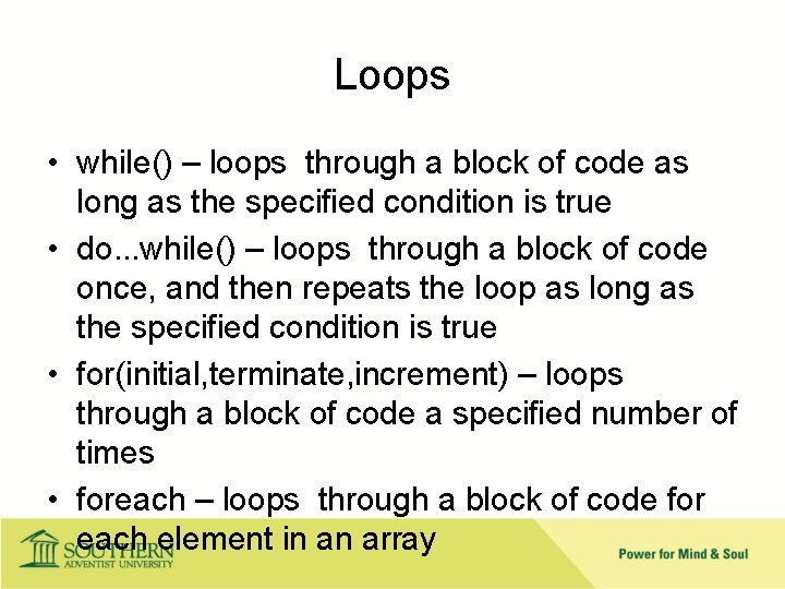 Loops • while() – loops through a block of code as long as the