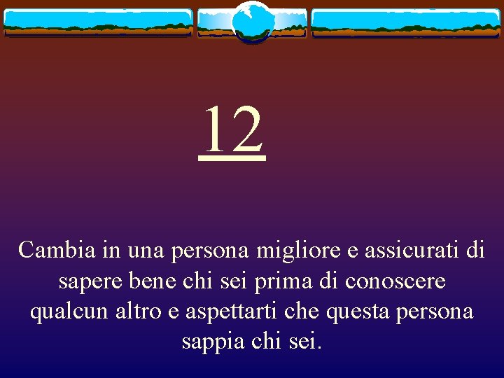 12 Cambia in una persona migliore e assicurati di sapere bene chi sei prima