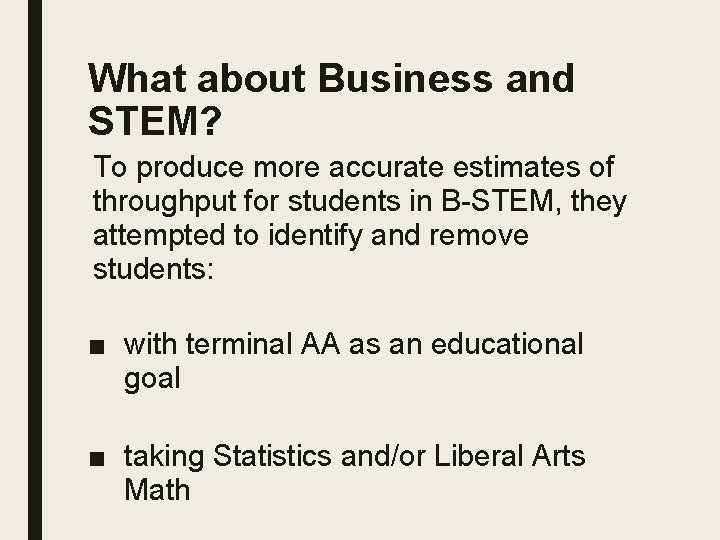 What about Business and STEM? To produce more accurate estimates of throughput for students