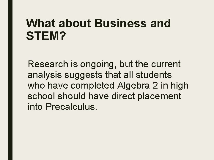 What about Business and STEM? Research is ongoing, but the current analysis suggests that