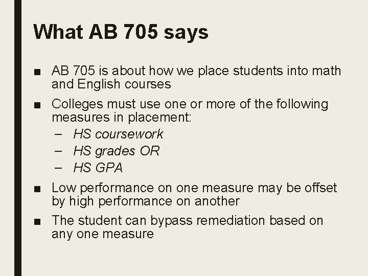 What AB 705 says ■ AB 705 is about how we place students into