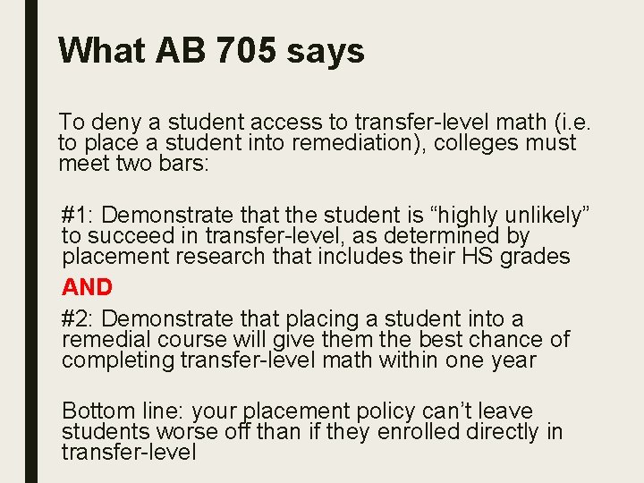 What AB 705 says To deny a student access to transfer-level math (i. e.