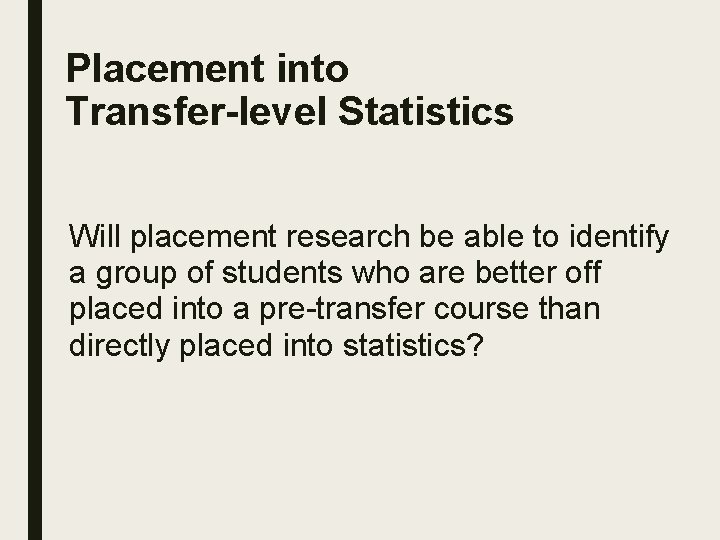Placement into Transfer-level Statistics Will placement research be able to identify a group of