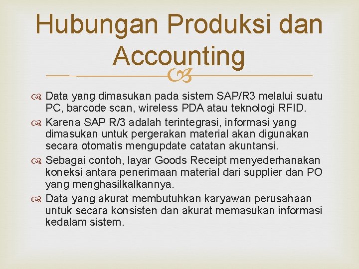 Hubungan Produksi dan Accounting Data yang dimasukan pada sistem SAP/R 3 melalui suatu PC,