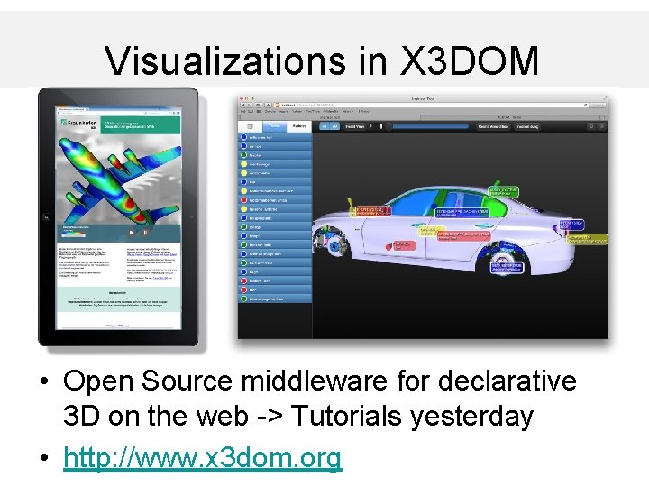 Visualizations in X 3 DOM • Open Source middleware for declarative 3 D on