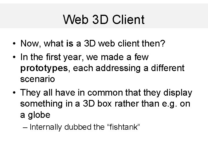 Web 3 D Client • Now, what is a 3 D web client then?