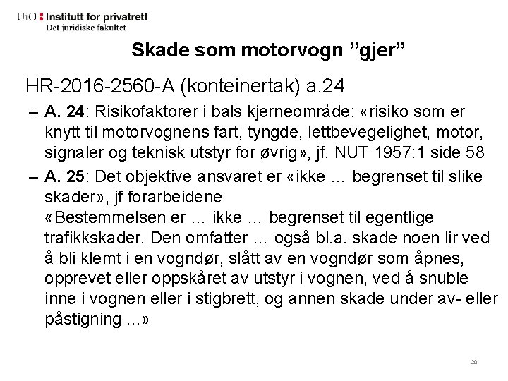 Skade som motorvogn ”gjer” HR-2016 -2560 -A (konteinertak) a. 24 – A. 24: Risikofaktorer