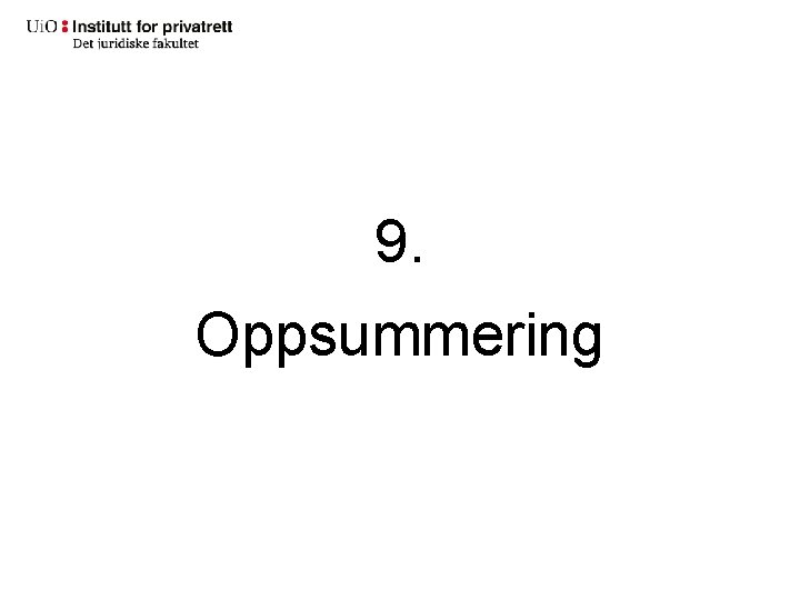 9. Oppsummering 