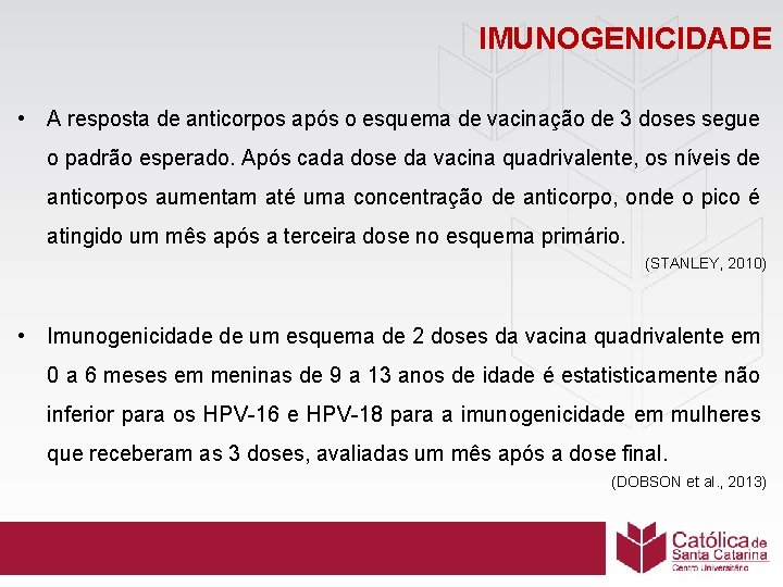 IMUNOGENICIDADE • A resposta de anticorpos após o esquema de vacinação de 3 doses