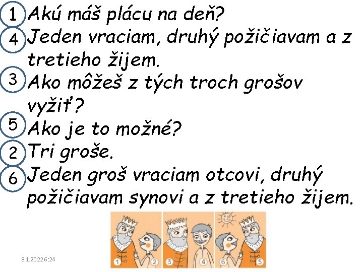 1 Akú máš plácu na deň? 4 Jeden vraciam, druhý požičiavam a z 3 1 Akú máš plácu na deň? 4 Jeden vraciam, druhý požičiavam a z 3