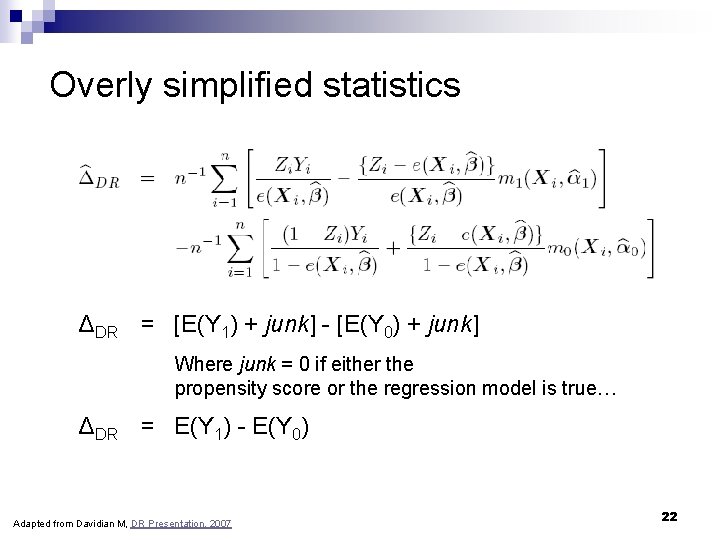 Overly simplified statistics ΔDR = [E(Y 1) + junk] - [E(Y 0) + junk]
