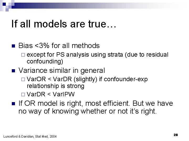If all models are true… n Bias <3% for all methods ¨ except for If all models are true… n Bias <3% for all methods ¨ except for