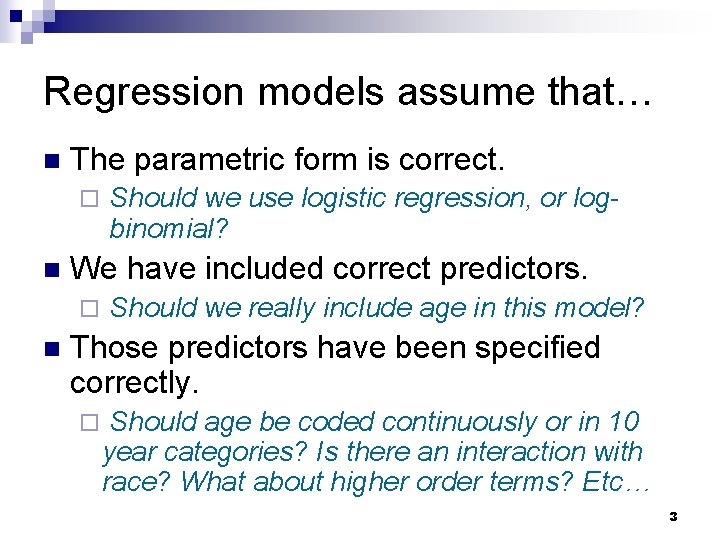 Regression models assume that… n The parametric form is correct. ¨ n We have Regression models assume that… n The parametric form is correct. ¨ n We have