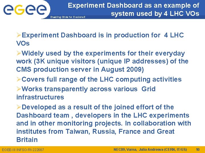 Experiment Dashboard as an example of system used by 4 LHC VOs Enabling Grids