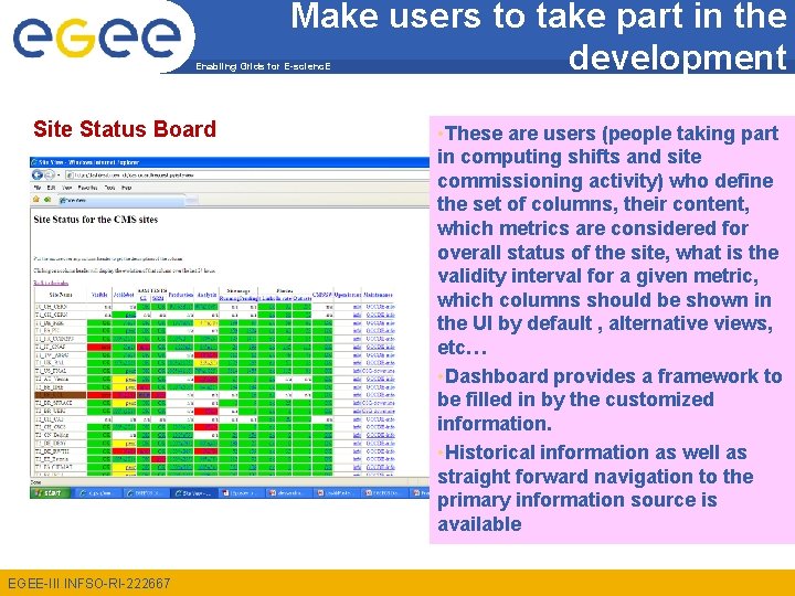 Make users to take part in the development Enabling Grids for E-scienc. E Site