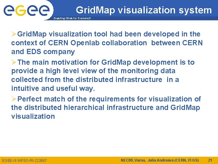 Grid. Map visualization system Enabling Grids for E-scienc. E ØGrid. Map visualization tool had