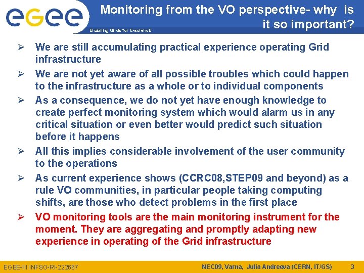 Monitoring from the VO perspective- why is it so important? Enabling Grids for E-scienc.