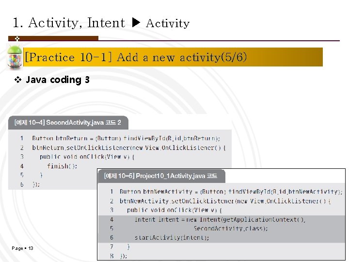 1. Activity, Intent ▶ Activity [Practice 10 -1] Add a new activity(5/6) v Java