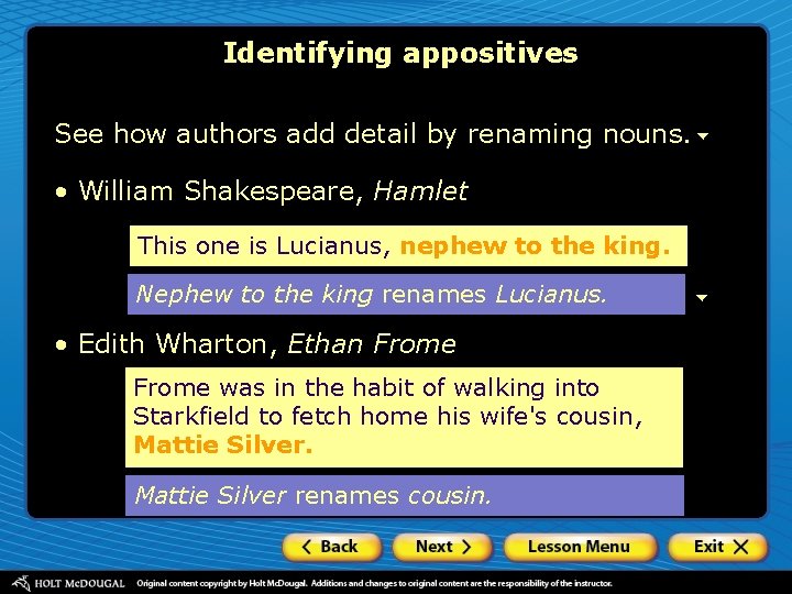 Identifying appositives See how authors add detail by renaming nouns. • William Shakespeare, Hamlet