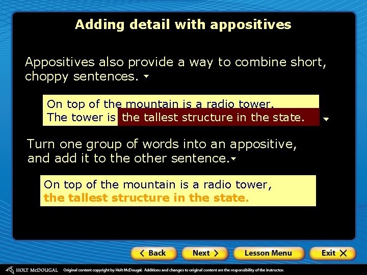 Adding detail with appositives Appositives also provide a way to combine short, choppy sentences.
