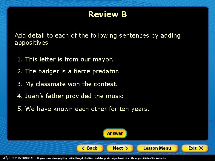 Review B Add detail to each of the following sentences by adding appositives. 1.