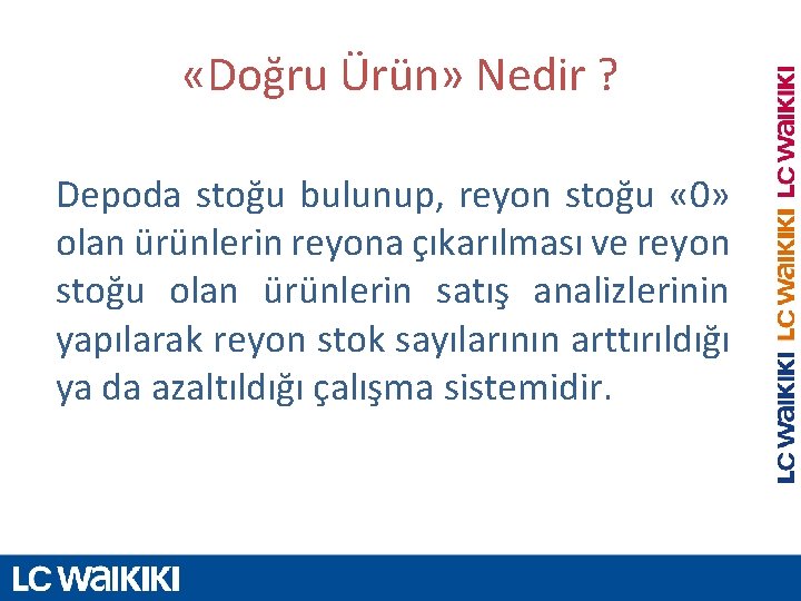  «Doğru Ürün» Nedir ? Depoda stoğu bulunup, reyon stoğu « 0» olan ürünlerin