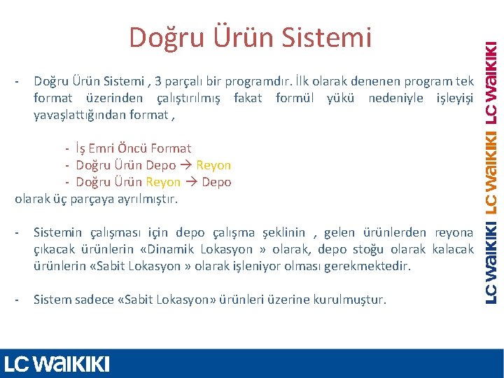 Doğru Ürün Sistemi - Doğru Ürün Sistemi , 3 parçalı bir programdır. İlk olarak