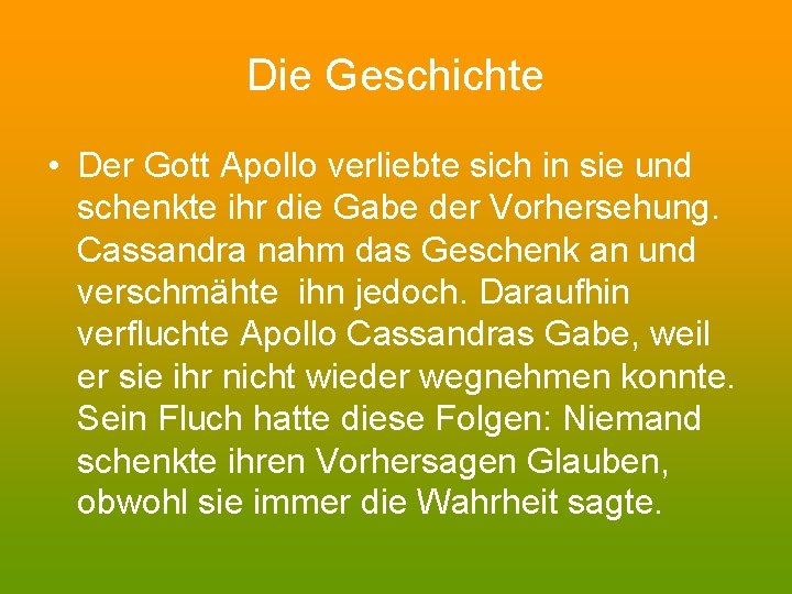 Die Geschichte • Der Gott Apollo verliebte sich in sie und schenkte ihr die