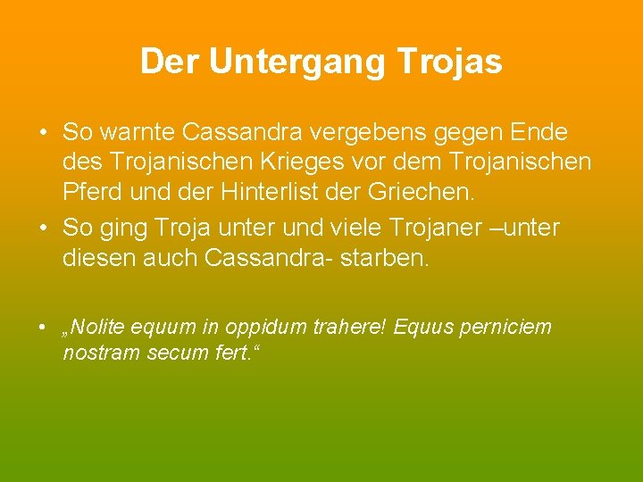 Der Untergang Trojas • So warnte Cassandra vergebens gegen Ende des Trojanischen Krieges vor