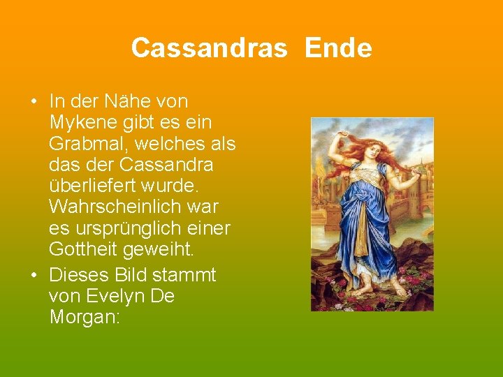 Cassandras Ende • In der Nähe von Mykene gibt es ein Grabmal, welches als