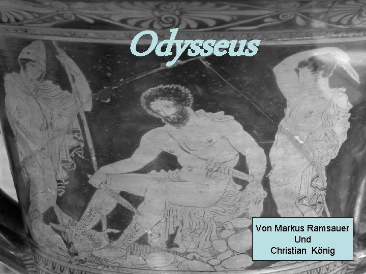 Odysseus Von Markus Ramsauer Und Christian König 