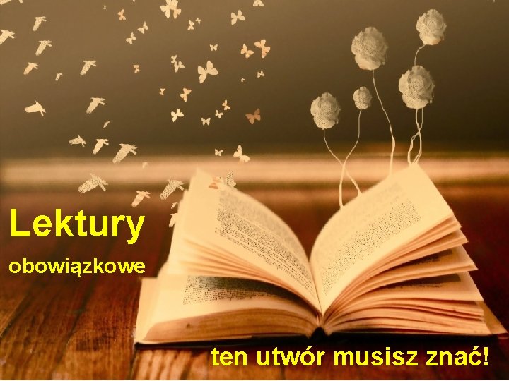 Lektury obowiązkowe ten utwór musisz znać! 