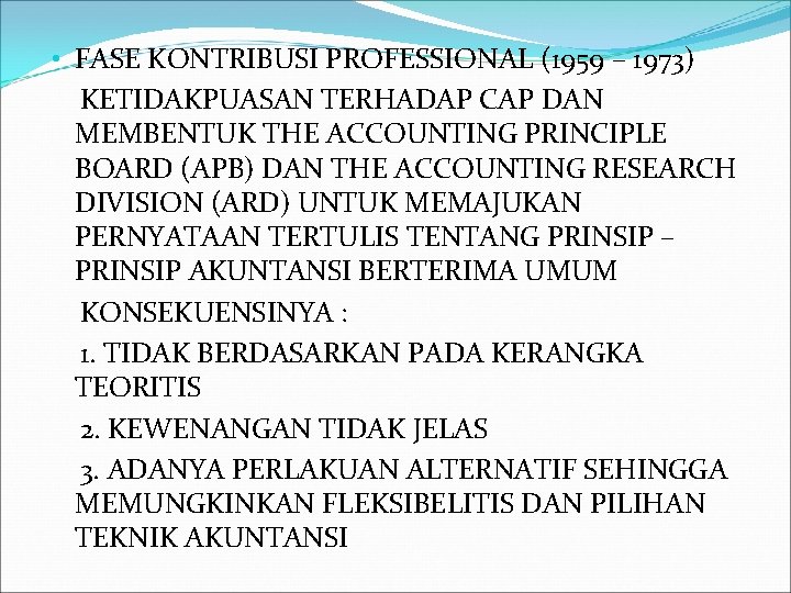  • FASE KONTRIBUSI PROFESSIONAL (1959 – 1973) KETIDAKPUASAN TERHADAP CAP DAN MEMBENTUK THE