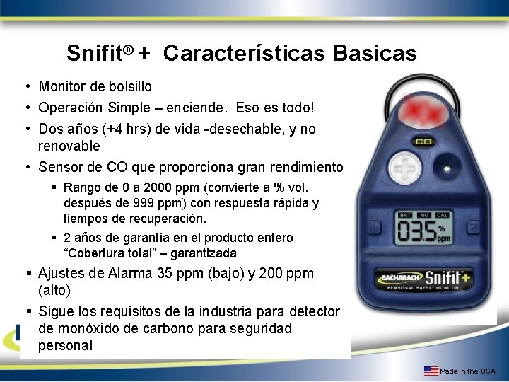 Snifit® + Características Basicas • Monitor de bolsillo • Operación Simple – enciende. Eso