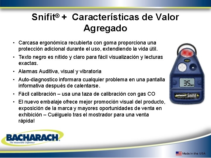 Snifit® + Características de Valor Agregado • Carcasa ergonómica recubierta con goma proporciona una