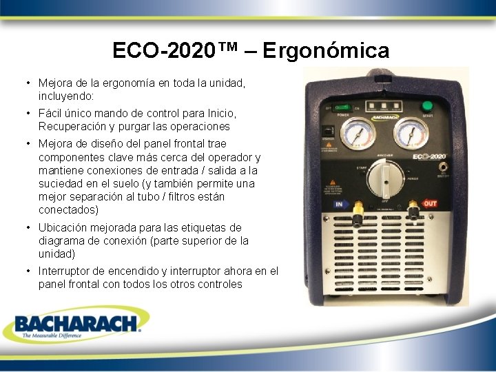 ECO-2020™ – Ergonómica • Mejora de la ergonomía en toda la unidad, incluyendo: •