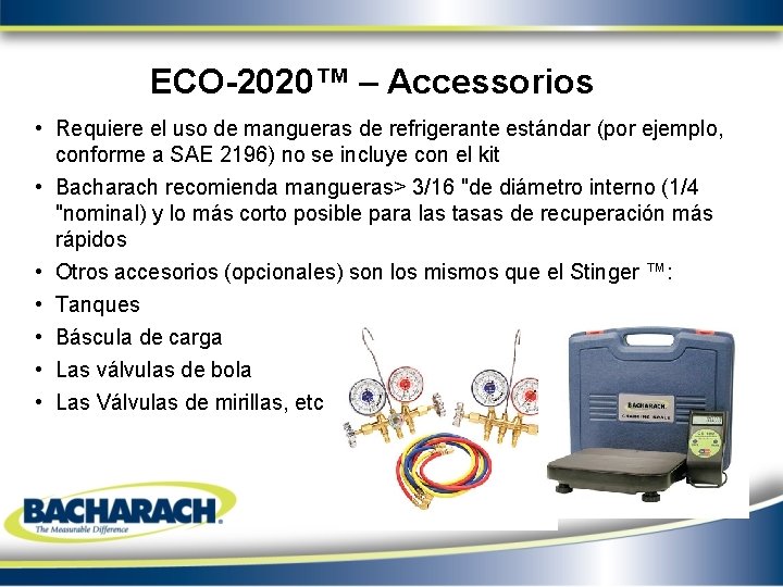 ECO-2020™ – Accessorios • Requiere el uso de mangueras de refrigerante estándar (por ejemplo,